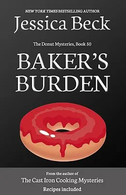E-Book (epub) Baker's Burden (The Donut Mysteries, #50) von Jessica Beck