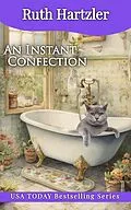 E-Book (epub) An Instant Confection (Cupcake Cozy Mysteries, #5) von Ruth Hartzler