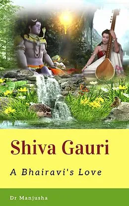 E-Book (epub) Shiva Gauri: A Bhairavi's Love von Dr Manjusha Mohan