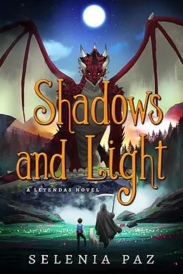 E-Book (epub) Shadows and Light (Leyendas, #3) von Selenia Paz