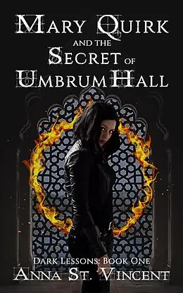 E-Book (epub) Mary Quirk and the Secret of Umbrum Hall (Dark Lessons, #1) von Anna St. Vincent