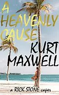 E-Book (epub) A Heavenly Cause: a Rick Stone Caper von Kurt Maxwell