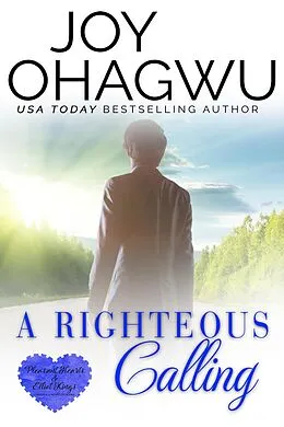 E-Book (epub) A Righteous Calling (Pleasant Hearts & Elliot-Kings Christian Suspense, #9) von Joy Ohagwu