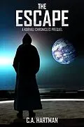 E-Book (epub) The Escape (Korvali Chronicles, #0) von C. A. Hartman