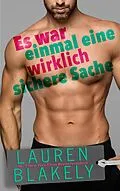 E-Book (epub) Es war einmal eine wirklich sichere Sache (Das Heartbreaker-Trio, #2) von Lauren Blakely