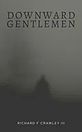 E-Book (epub) Downward Gentlemen von Richard F Crawley
