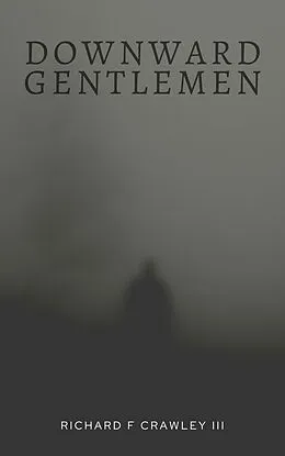 E-Book (epub) Downward Gentlemen von Richard F Crawley