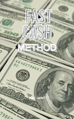 E-Book (epub) Fast Cash Method von Arc Way