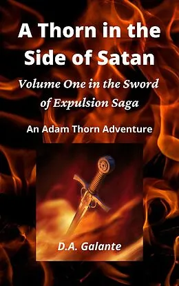 E-Book (epub) A Thorn in the Side of Satan (SWORD OF EXPULSION SAGA, #1) von D. A. Galante