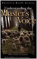 E-Book (epub) Understanding the Master's Voice (Understanding God, #2) von Patricia Beall Gruits