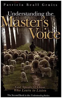 E-Book (epub) Understanding the Master's Voice (Understanding God, #2) von Patricia Beall Gruits
