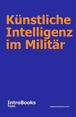 E-Book (epub) Künstliche Intelligenz im Militär von IntroBooks Team