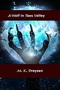 E-Book (epub) A Wolf In Taos Valley von M. K. Dreysen