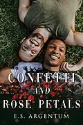 E-Book (epub) Confetti and Rose Petals von E. S. Argentum