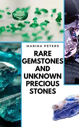 E-Book (epub) Rare Gemstones and Unknown Precious Stones von Marina Peters