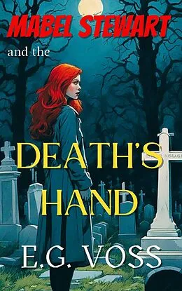 E-Book (epub) Mabel Stewart and the Death's Hand von E. G. Voss