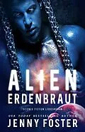 E-Book (epub) Alien - Erdenbraut: Science Fiction Liebesroman von Jenny Foster