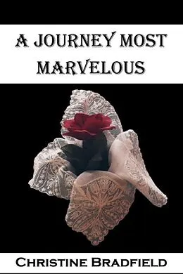 E-Book (epub) A Journey Most Marvelous von Christine Bradfield