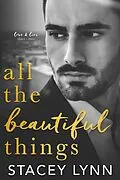 E-Book (epub) All The Beautiful Things (Love and Lies Duet) von Stacey Lynn