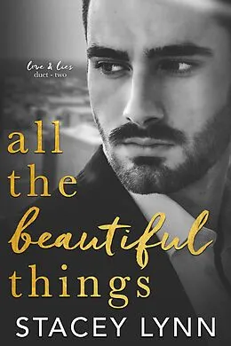 E-Book (epub) All The Beautiful Things (Love and Lies Duet) von Stacey Lynn
