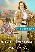 E-Book (epub) The Marvelous Mustanger (The Book Club) von Danni Roan