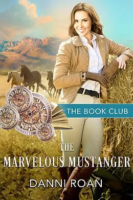 E-Book (epub) The Marvelous Mustanger (The Book Club) von Danni Roan