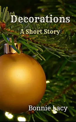 E-Book (epub) Decorations A Short Story von Bonnie Lacy