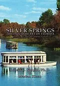 E-Book (epub) Silver Springs - The Liquid Heart of Florida von Marian Rizzo, Robert L Knight