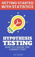 E-Book (epub) Hypothesis Testing (Getting Started With Statistics) von Lee Baker