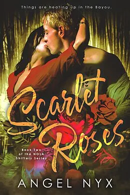 E-Book (epub) Scarlet Roses: Book Two of the NOLA Shifters Series von Angel Nyx