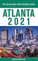 eBook (epub) Atlanta - The Delaplaine 2021 Long Weekend Guide de Andrew Delaplaine