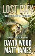 E-Book (epub) Lost City (Bones Bonebrake Adventures, #4) von David Wood