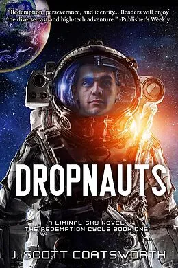 E-Book (epub) Dropnauts (Liminal Sky: Redemption Cycle, #1) von J. Scott Coatsworth