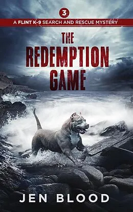 E-Book (epub) The Redemption Game (The Flint K-9 Search and Rescue Mysteries, #3) von Jen Blood