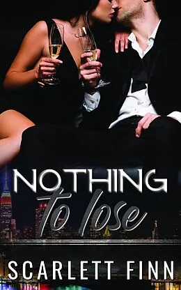 E-Book (epub) Nothing to Lose (Bombshells & Billionaires (Roxiverse), #2) von Scarlett Finn