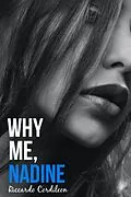 E-Book (epub) Why Me, Nadine von Riccardo Cordileon