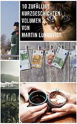 E-Book (epub) 10 zufällige Kurzgeschichten Volumen 2 von Martin Lundqvist