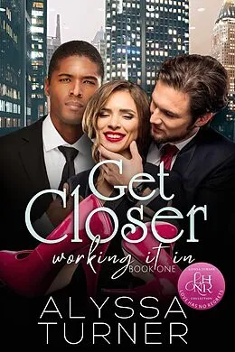 E-Book (epub) Get Closer (Working It In, #1) von Alyssa Turner