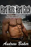 E-Book (epub) Hard Hats: Hard Cock - The 6 Story Collection of Hot Gay Construction Guys von Andrew Baker