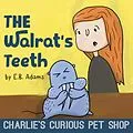 E-Book (epub) The Walrat's Teeth (Charlie's Curious Pet Shop, #3) von E. B. Adams
