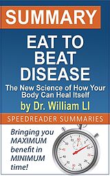 E-Book (epub) Summary of Eat to Beat Disease by Dr. William Li von Anne Lowe, SpeedReader Summaries