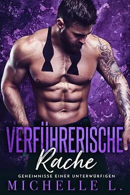 E-Book (epub) Verführerische Rache (Geheimnisse einer Unterwürfigen, #5) von Michelle L.