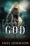 E-Book (epub) Hammer of God (The Misadventures of Loren, #3) von Ines Johnson