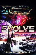 E-Book (epub) Evolve (Lost Fagaran Ship, #4) von Edward Antrobus