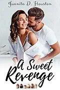 E-Book (epub) A Sweet Revenge von Juanita D. Houston