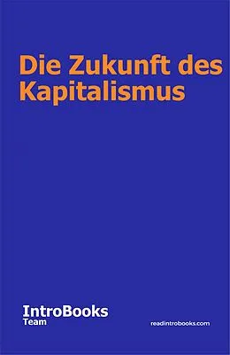 E-Book (epub) Die Zukunft des Kapitalismus von IntroBooks Team