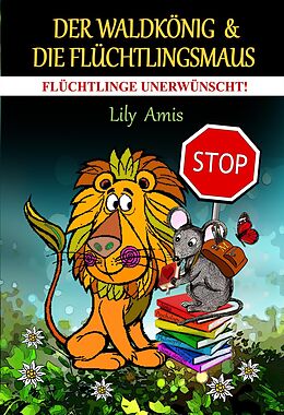 E-Book (epub) Der Waldkönig & Die Flüchtlingsmaus, Flüchtlinge Unerwünscht! von Lily Amis