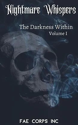 E-Book (epub) Nightmare Whispers: The Darkness Within von Fae Corps Publishing, Edward Ahern, Deedra Nichole