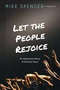 E-Book (epub) Let the People Rejoice: An Interactive History of Christian Music von Mike Spencer
