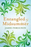 E-Book (epub) Entangled by Midsummer von Jamie Ferguson